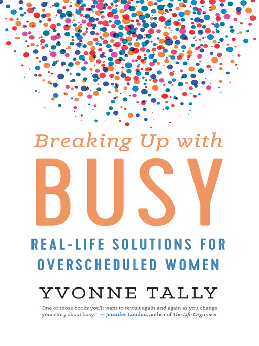 Title details for Breaking Up with Busy by Yvonne Tally - Wait list